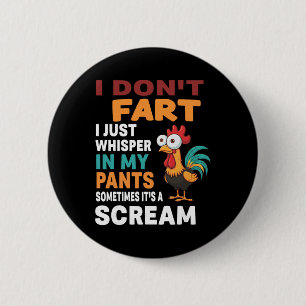 I Don't Fart I Just Whisper In My Pants Sometimes 6 Cm Round Badge