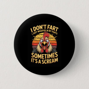 I Dont Fart I Just Whisper In My Pants Sometimes I 6 Cm Round Badge