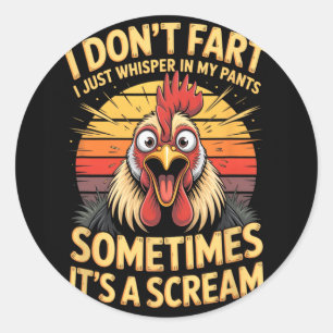 I Dont Fart I Just Whisper In My Pants Sometimes I Classic Round Sticker