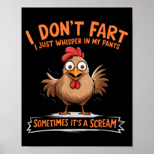 I Don't Fart I Whisper In My Pants - Funny Chicken Poster