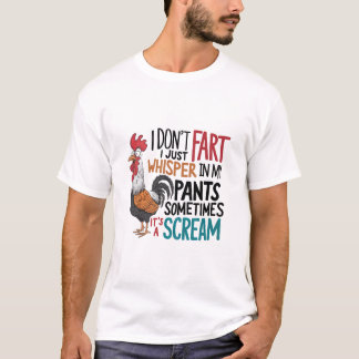 I Don't Fart I Whisper In My Pants T-Shirt