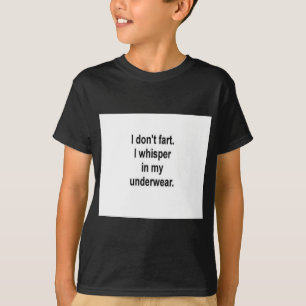 I don't fart T-Shirt