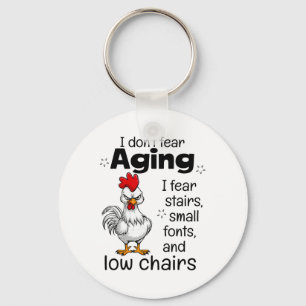 I Don't Fear Aging I Fear Stairs Small Fonts And L Key Ring