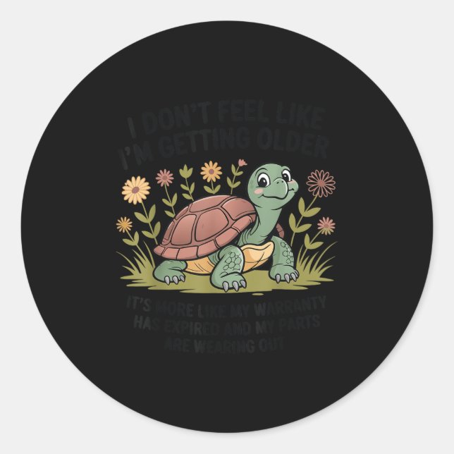 I Don't Feel Like I'm Getting Older It's More Like Classic Round Sticker (Front)