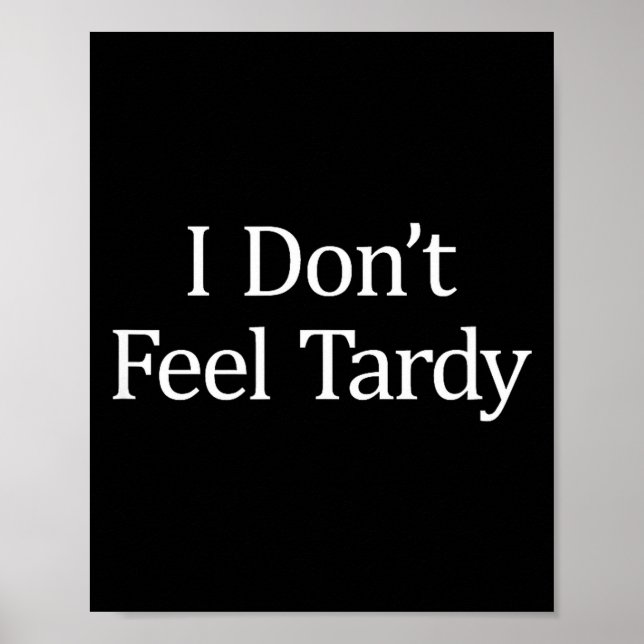 I Don't Feel Tardy -  Poster (Front)