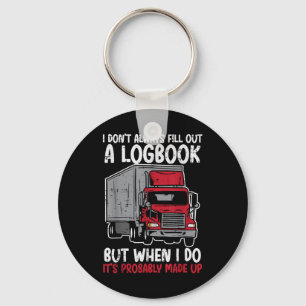 I Dont Fill Out Logbook Truck Funny Trucker Driver Key Ring