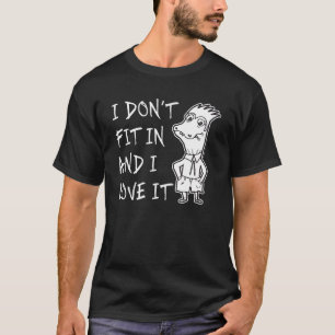 I Don't Fit In And I Love It Attitude Word 2 T-Shirt