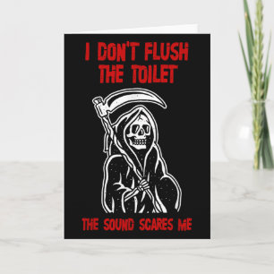 I Don't Fluhe Toilet The Sound Es Me Death Quote  Card