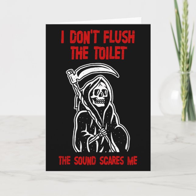 I Don't Fluhe Toilet The Sound Es Me Death Quote  Card (Front)