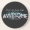 I Don't Get Drunk I Get Awesome