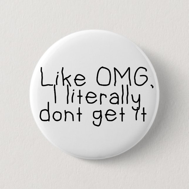 I Don't Get It Sassy Funny Quote  6 Cm Round Badge (Front)