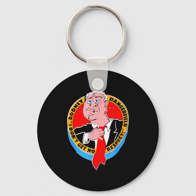 I Don't Get No Respect Dangerfield Uni-adults Blac Key Ring (Front)