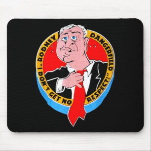 I Don't Get No Respect Dangerfield Uni-adults Blac Mouse Mat