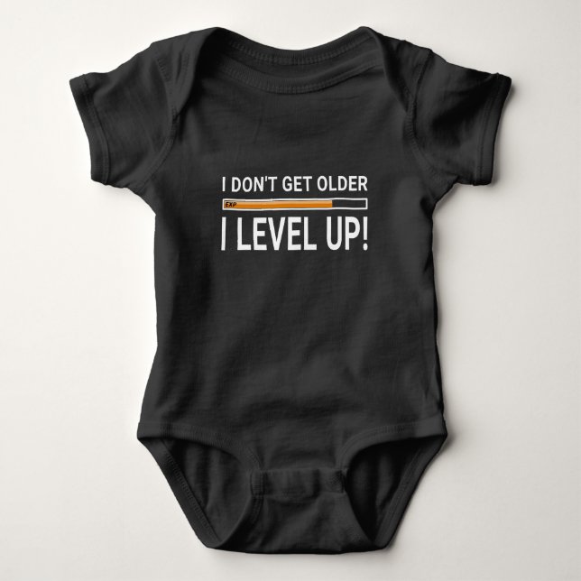 I don't get older - I level up! Baby Bodysuit (Front)