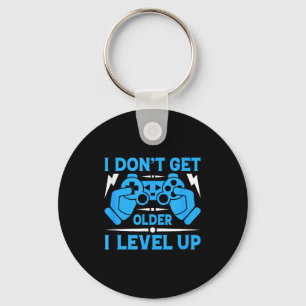 I Don't Get Older I Level Up Funny Gaming Quotes B Key Ring