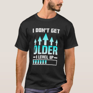 I Don't Get Older I Level Up Gamer Birthday Party T-Shirt