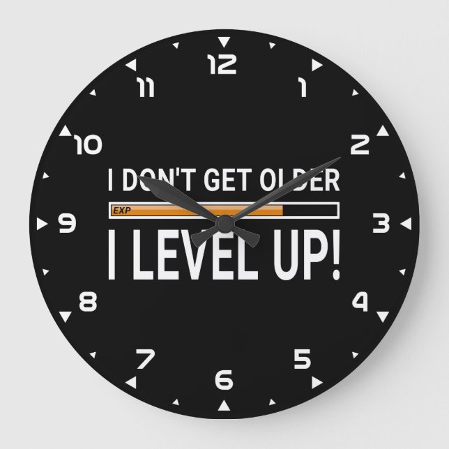 I don't get older - I level up! Large Clock (Front)