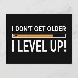 I don't get older - I level up! Postcard