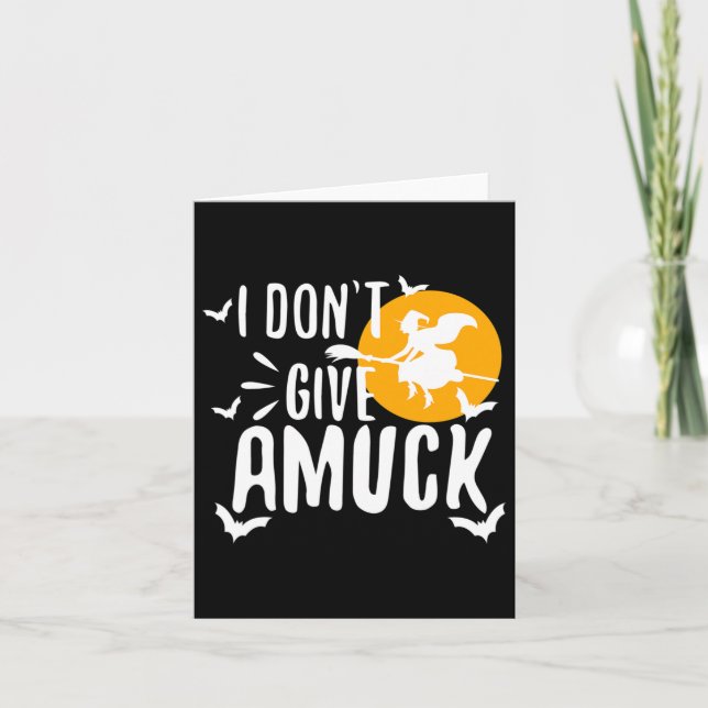 I Don't Give A Amuck  Card (Front)