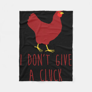 I Don't Give A Cluck Funny Chicken Farmers Fleece Blanket