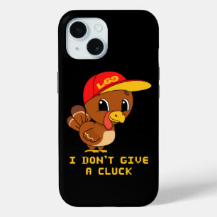 I DON'T GIVE A CLUCK funny thanksgiving iPhone 15 Case