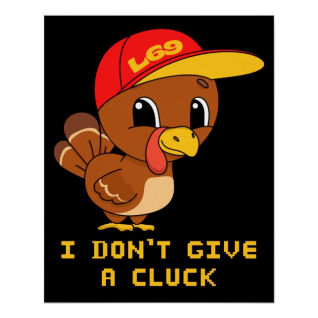 I DON'T GIVE A CLUCK funny thanksgiving Poster (Front)