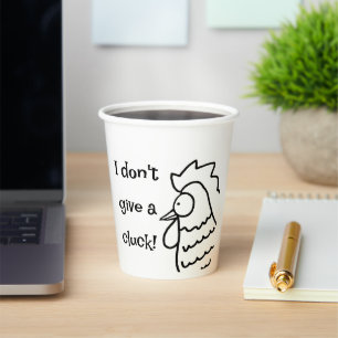 I Don't Give A Cluck Paper Cups
