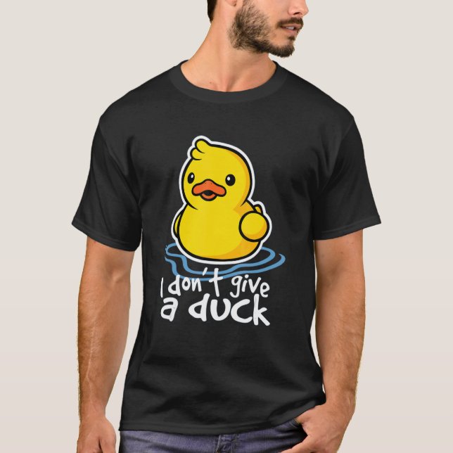 I don't give a duck animal farmer farming T-Shirt (Front)