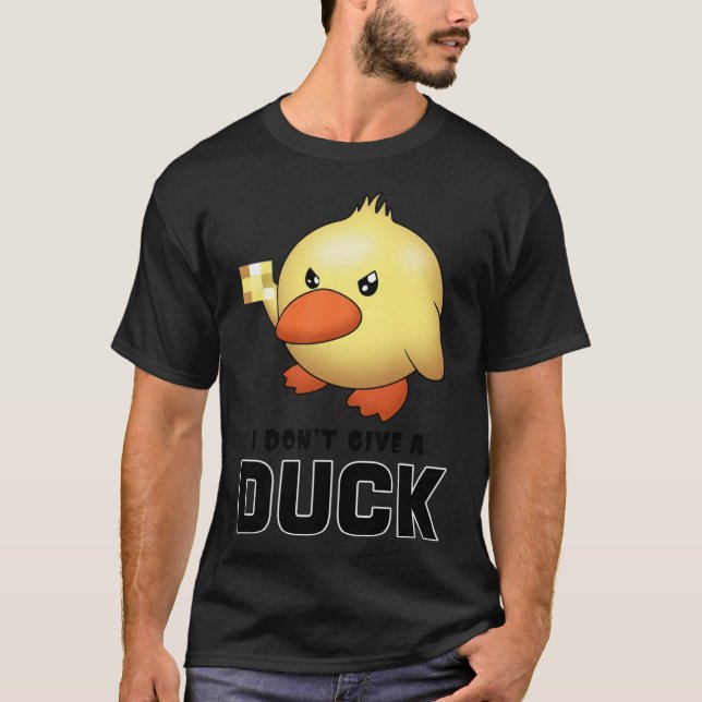 I Dont Give a Duck baseball  T-Shirt (Front)