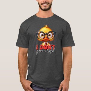 I Don't Give a Duck Character Sarcasm T-Shirt
