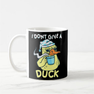 I Dont Give A Duck Coffee Duck  Mug