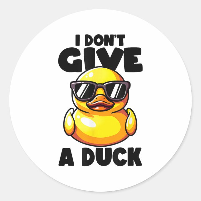 I Don't Give A Duck Lover Funny Duck Owner Rude I  Classic Round Sticker (Front)