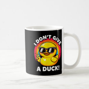 I Don't Give A Duck Lover Funny Duck Owner Rude I Coffee Mug