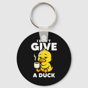 I Don't Give A Duck Lover Funny Duck Owner Rude I  Key Ring