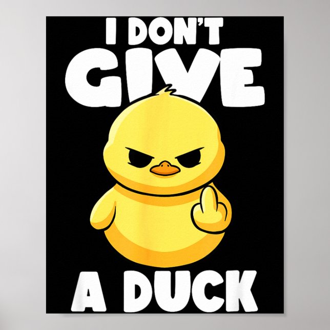I Don't Give A Duck Lover Funny Duck Owner Rude I  Poster (Front)