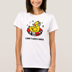 I Don't Give A Duck Pun T-Shirt