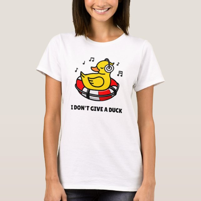 I Don't Give A Duck Pun T-Shirt (Front)