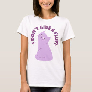I Don't Give A Fluff Funny Cat T-Shirt