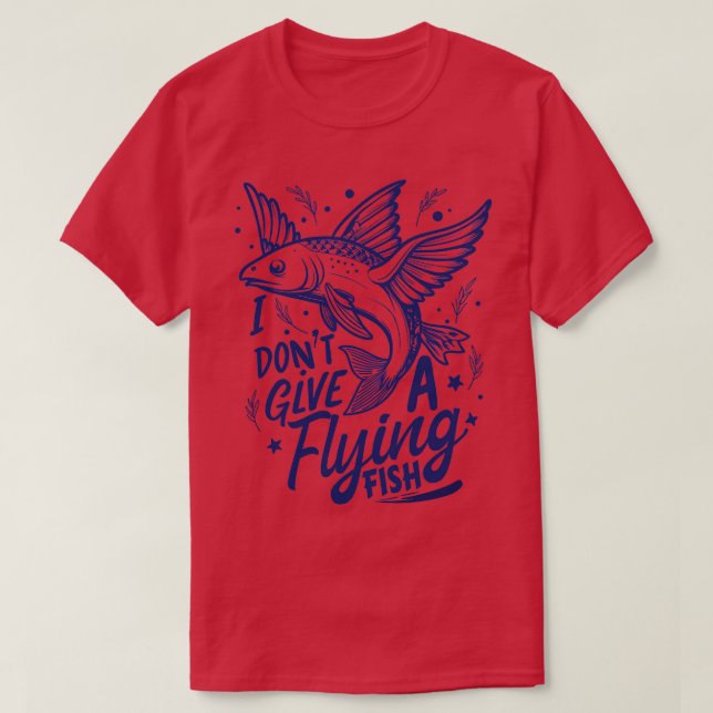 i dont give a flying fish T-Shirt (Design Front)