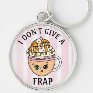 I don't give a Frap, Funny Coffee Pun Quote Key Ring