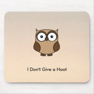 I Don't Give a Hoot Cartoon Owl Mouse Mat