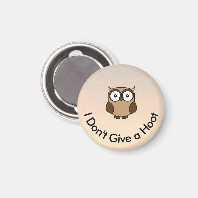I Don't Give a Hoot Owl Custom Magnet (Front/Back)