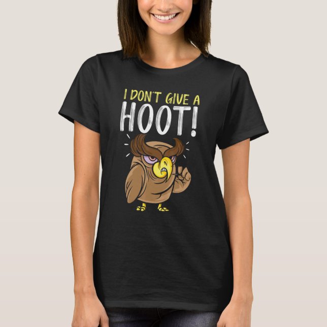 I Don't Give A Hoot Owl   Nocturnal Bird Owl Whisp T-Shirt (Front)