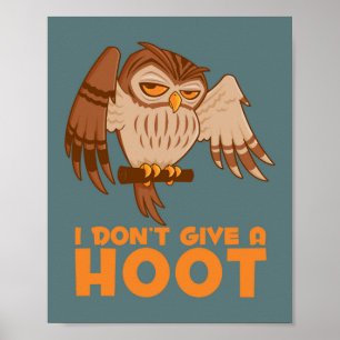 I Don't Give A Hoot Owl Poster