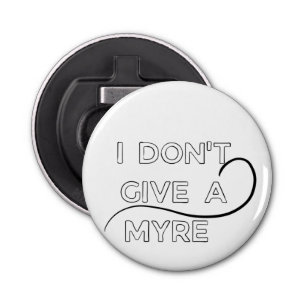 I don't give a myre Malayalam saying Bottle Opener