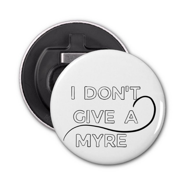 I don't give a myre Malayalam saying Bottle Opener (Front)