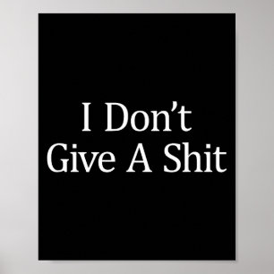 I Don't Give A - Poster