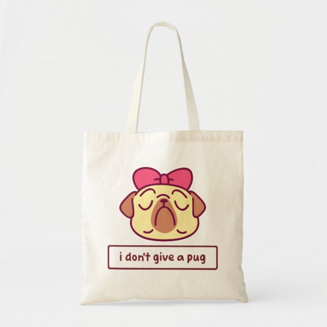I Don't Give A Pug Tote Bag (Front)
