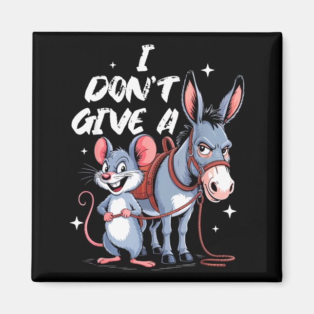 I Don't Give A Rats Mouse &amp; Funny  Magnet (Front)