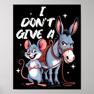 I Don't Give A Rats Mouse & Funny Poster